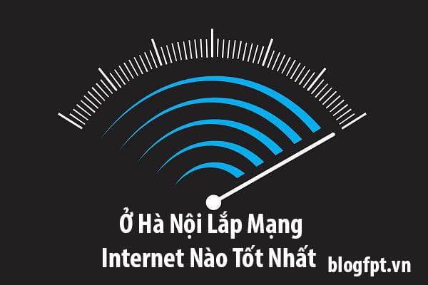 O-ha-noi-lap-mang-internet-nao-tot-nhat2